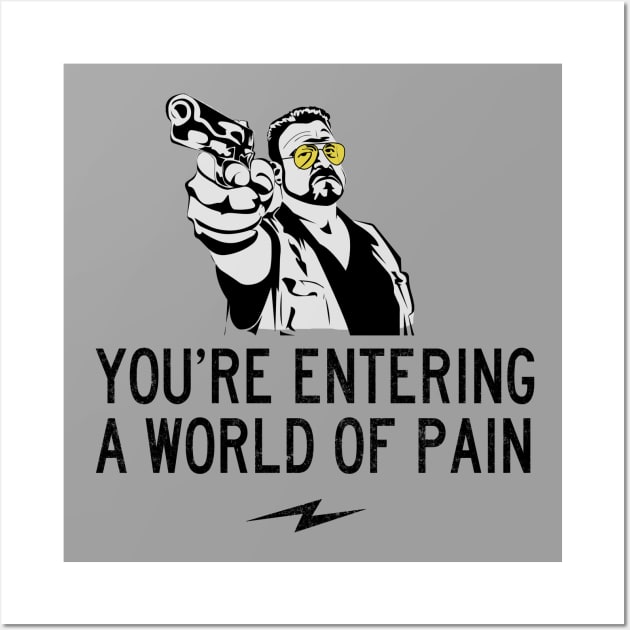 You're entering a world of pain Wall Art by BodinStreet